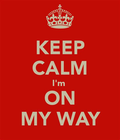 Im On My Way Quotes. QuotesGram