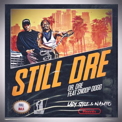 Stream Dr. Dre feat. Snoop Dogg - Still Dre (NAMTO x LADSTYLE Remix) by FULLMALA | Listen online ...