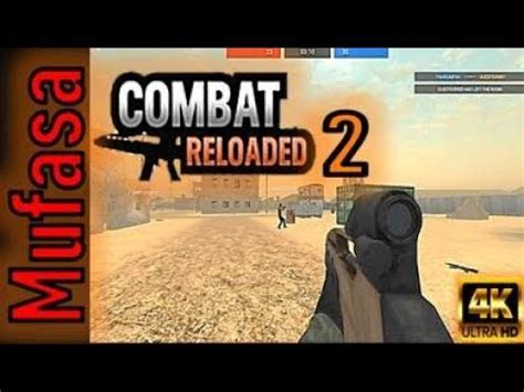 Combat Reloaded 2 | TDM | Pro Gameplay | 4K ULTRA - YouTube