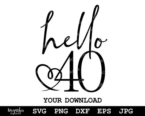 Hello 40 SVG Hello Forty SVG 40th Birthday SVG 40th Svg - Etsy