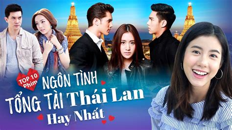 Top 10 Phim Thái Lan Thể Loại Ngôn Tình Tổng Tài Bá Đạo Hay Nhất Không Nên Bỏ Qua - Phim Hay Nhất