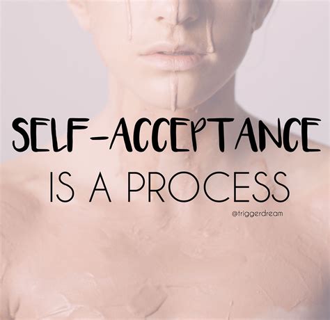 Self-Acceptance is a process. Trigger Dream Blog. TDdailyinspo. | Self ...