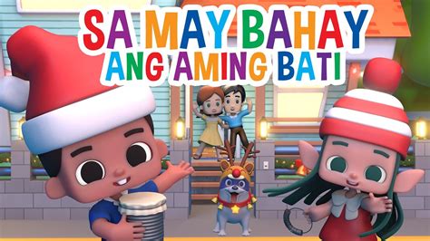 Sa May Bahay Ang Aming Bati | Filipino Christmas Song (Pinoy animation with lyrics) - YouTube