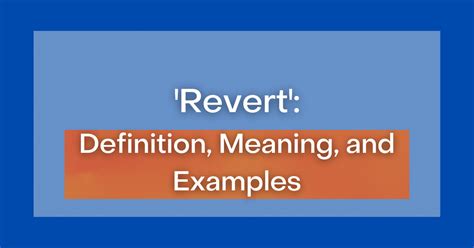 'Revert': Definition, Meaning and Examples