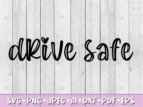 Drive Safe SVG Digital Download Svg Jpeg Png Dxf Eps - Etsy India