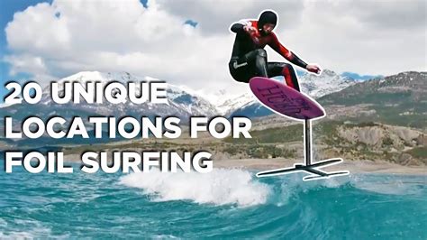 20 Unique Locations for Foil Surfing! - Foiling Magazine