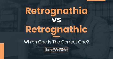 Retrognathia vs Retrognathic: Which One Is The Correct One?