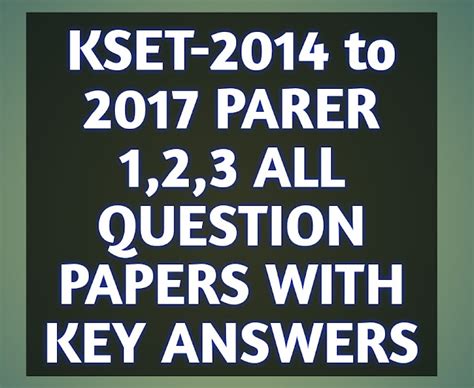 KSET: 2014 to 2017 previous years all question papers and key answers - MAHITIGURU