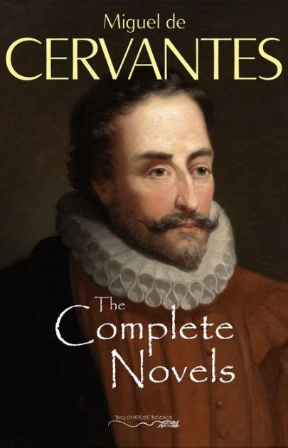 The Complete Novels of Miguel de Cervantes by Miguel de Cervantes ...