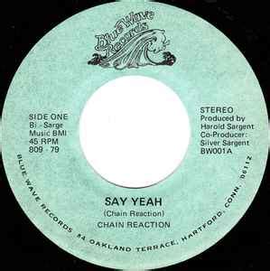 Chain Reaction - Say Yeah | Releases | Discogs