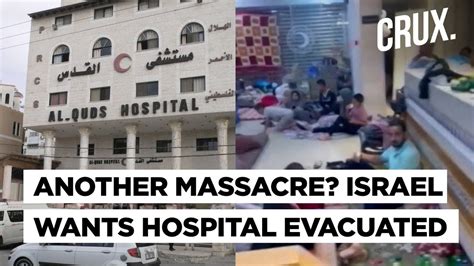 Will Israel Bomb Al-Quds Hospital In Gaza? WHO Blasts Order To Evacuate 12,000 Civilians | Hamas ...