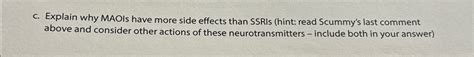 Solved c. ﻿Explain why MAOIs have more side effects than | Chegg.com