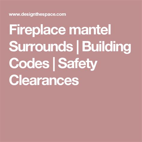 Fireplace mantel Surrounds | Building Codes | Safety Clearances ...