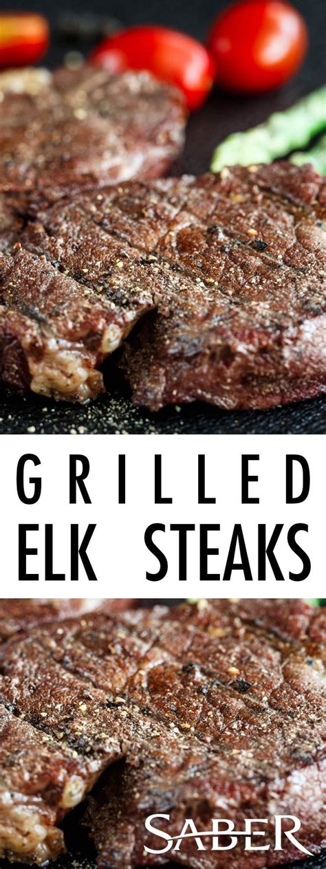 Grilled Elk Steaks | SABER Barbecue Blog | Elk meat recipes, Elk steak ...