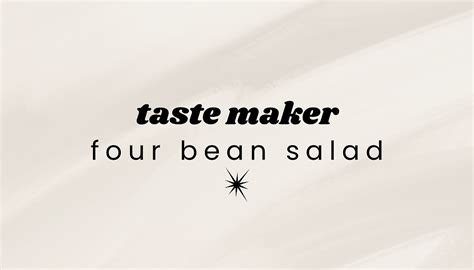 Taste Maker: Four Bean Salad