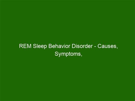 REM Sleep Behavior Disorder - Causes, Symptoms, and Treatments - Health ...