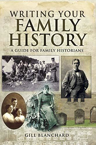 Writing Your Family History: A Guide for Family Historians eBook : Blanchard, Gill: Amazon.co.uk ...