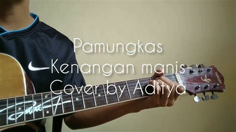 Pamungkas - Kenangan manis cover by aditya - YouTube