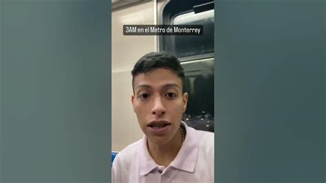 Dormido en el metro a las 3am en Monterrey 😭🤯 #monterrey #gsusrod - YouTube