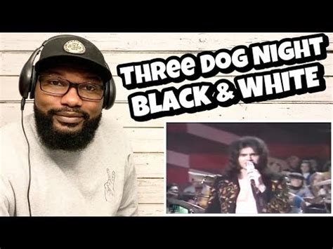 Three Dog Night - Black & White | REACTION - YouTube