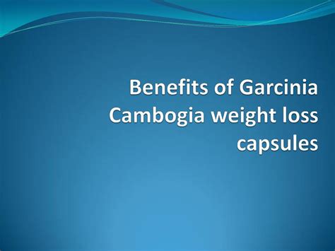 Benefits of garcinia cambogia weight loss capsules by Business - Issuu