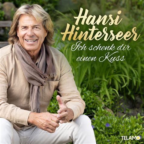 HANSI HINTERSEER Der Titel “Ich schenk dir einen Kuss” kündigt das ...