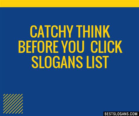 30+ Catchy Think Before You Click Slogans List, Taglines, Phrases ...