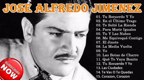 Jose Alfredo Jimenez Lo Mejor / The Best - Las 15 mejores canciones de Jose Alfredo Jimenez ...