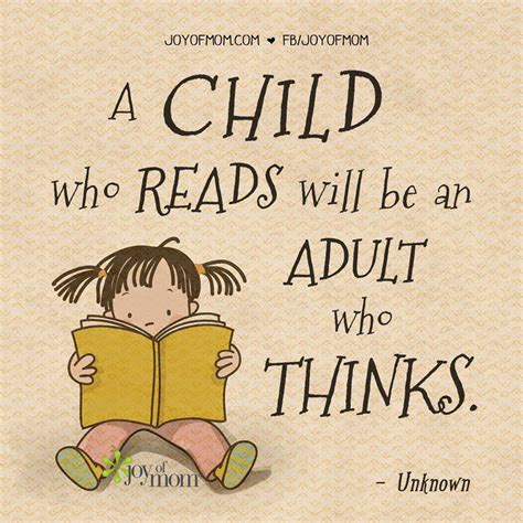 A child who reads will be an adult who thinks! | Reading quotes, Library quotes, Book quotes