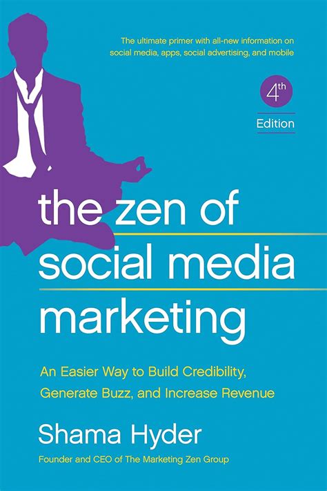 The Zen of Social Media Marketing: An Easier Way to Build Credibility, Generate Buzz, and ...