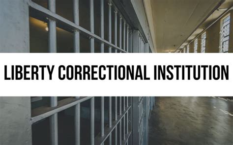 Liberty Correctional Institution: Stats, Facts, and History