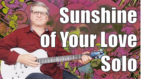 How to Play Sunshine of Your Love Guitar Solo | Guitar Lesson With TAB Chords - Chordify