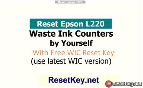 Epson L220 Resetter – FREE KEY to Reset Epson L220 printer | Wic Reset Key