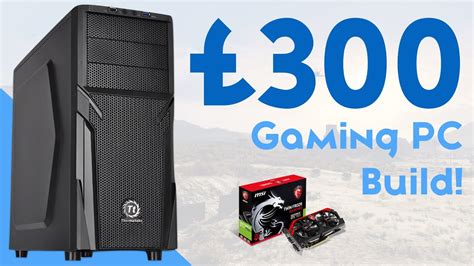 £300 Gaming PC Build August/September 2015 [1080P 60FPS!] - YouTube