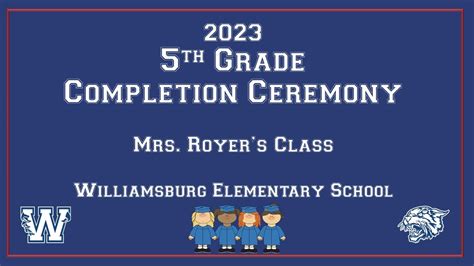 2023 Williamsburg Elementary School 5th Grade Completion Ceremony - Mrs ...