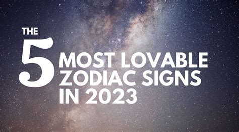 The 5 most lovable zodiac signs in 2023-Are you one of them? – journalstogive