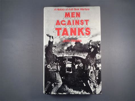 Men Against Tanks: History of Anti-tank Warfare by Weeks, John: Very Good Hardcover (1975) 1st ...