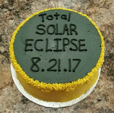 Sun, Moon, Total Solar Eclipse Cake, 8-21-2017. Praise Him, sun and ...