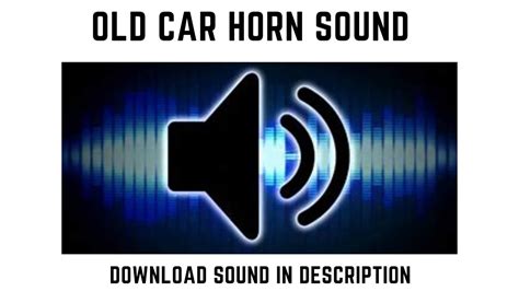 Old Car Horn Sound effect - YouTube