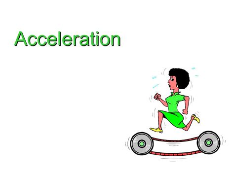 Acceleration Examples