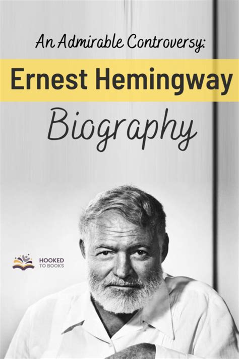 An Admirable Controversy: Ernest Hemingway Biography