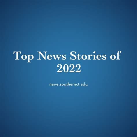 Top News Stories of 2022 - News at Southern