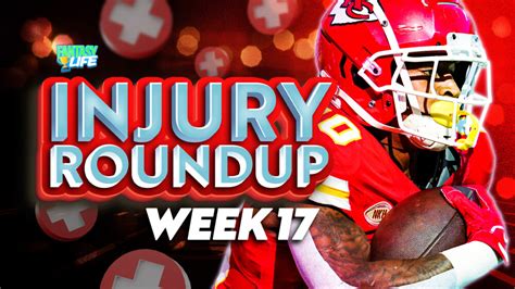 Week 17 NFL Injury Roundup. Key Updates for Fantasy Football.