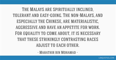 The Malays are spiritually inclined, tolerant and...