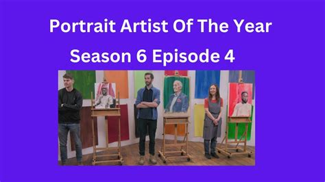 Portrait Artist of The Year Season 6 episode 4 - YouTube