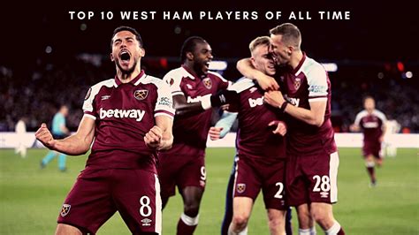 Top 10 West Ham Players of All Time