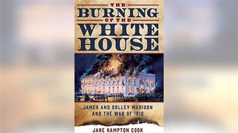 'The Burning of the White House' by Jane Hampton Cook | Fox News