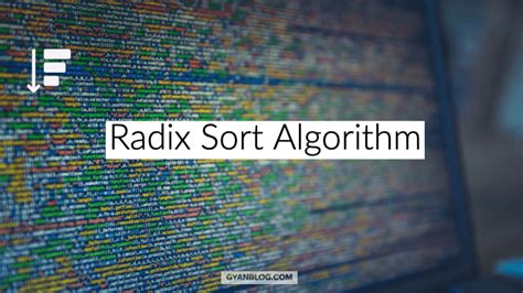 Radix Sort Algorithm | GyanBlog