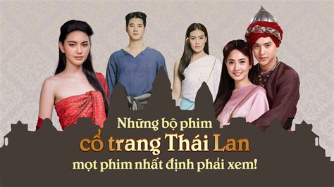 Top 15 Phim Cổ Trang Thái Lan Hay Nhất Cho Mọt Phim