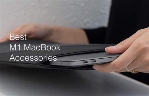 Best M1 MacBook Air and MacBook Pro Accessories You Should Buy